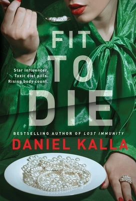 Fit to Die: A Thriller by Kalla, Daniel