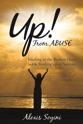 Up! FROM ABUSE by Soyini, Alexis