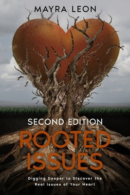 Rooted Issues by Leon, Mayra