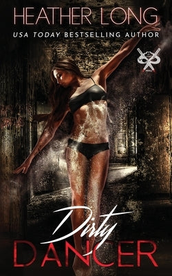 Dirty Dancer by Long, Heather
