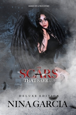 The Scars That Save Us: Based on a true story by Garcia, Nina