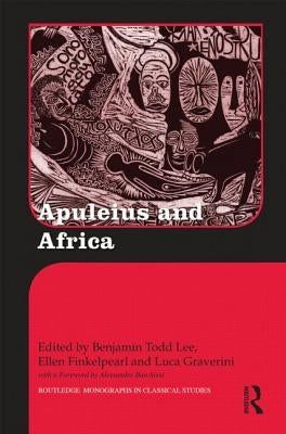 Apuleius and Africa by Lee, Benjamin Todd