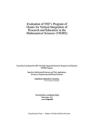 Evaluation of Nsf's Program of Grants for Vertical Integration of Research and Education in the Mathematical Sciences (Vigre) by National Research Council