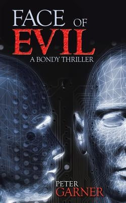 Face of Evil: A Bondy Thriller by Garner, Peter