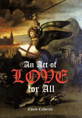 An Act of Love for All by Calderon, Chuck