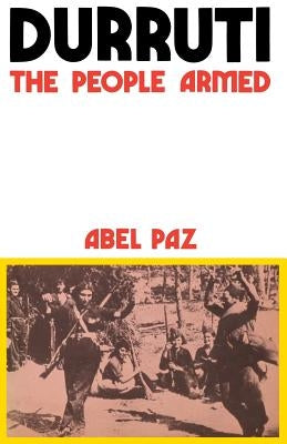 Durruti: The People Armed by Paz, Abel