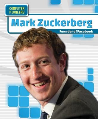 Mark Zuckerberg: Founder of Facebook by Kawa, Katie