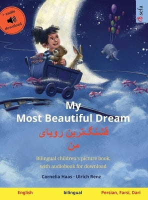 My Most Beautiful Dream - &#1602;&#1588;&#1606;&#1711;]&#1578;&#1585;&#1740;&#1606; &#1585;&#1608;&#1740;&#1575;&#1740; &#1605;&#1606; (English - Pers by Haas, Cornelia