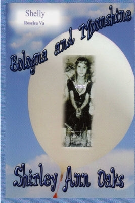 Bologna & Moonshine by Oaks, Shirley Burke