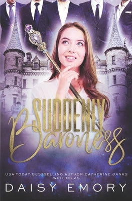 Suddenly Baroness: A Light Contemporary Reverse Harem Mafia Romance by Banks, Catherine