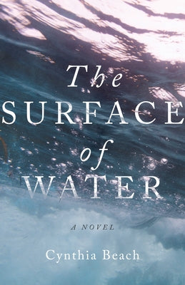 The Surface of Water by Beach, Cynthia