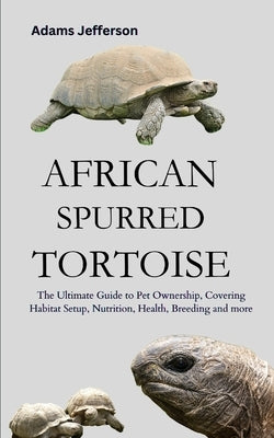 African Spurred Tortoise by Jefferson, Adams