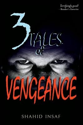 3 Tales of Vengeance by Insaf, Shahid