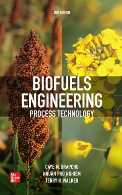 Biofuels Engineering Process Technology, Second Edition by Drapcho, Caye M.
