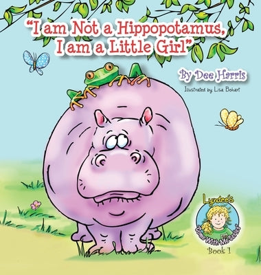 "I am Not a Hippopotamus, I am a Little Girl" by Harris, Dee