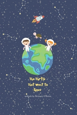 The Turtle That Went to Space by O'Brien, Brittany