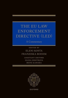 The Eu Law Enforcement Directive (Led): A Commentary by Kosta, Eleni
