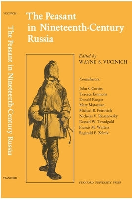 The Peasant in Nineteenth-Century Russia by Vucinich, Wayne S.