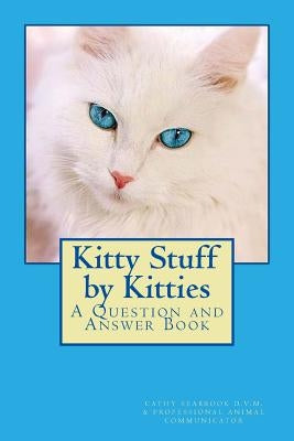 Kitty Stuff by Kitties: A Question and Answer Book by Seabrook D. V. M., Cathy