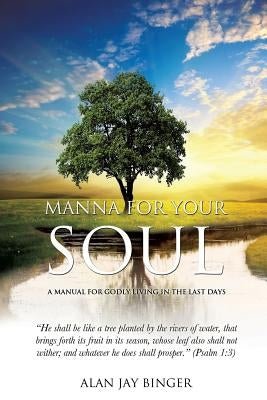 Manna for Your Soul by Binger, Alan Jay