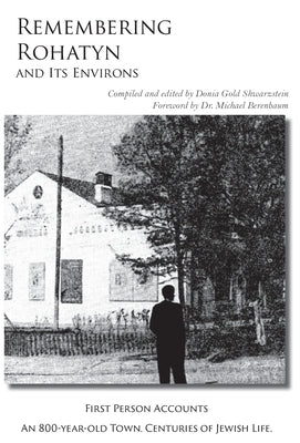 Remembering Rohatyn and Its Environs: 2nd Edition by Shwarzstein, Dora Gold