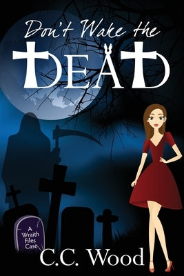 Don't Wake the Dead by Wood, C. C.
