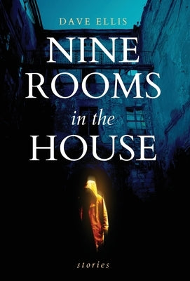 Nine Rooms in the House by Ellis, Dave