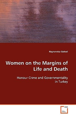 Women on the Margins of Life and Death by Goksel, Hayrunnisa