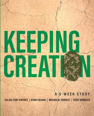 Keeping Creation: A 5-Week Study by 