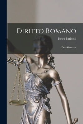Diritto Romano: Parte Generale by Barinetti, Pietro