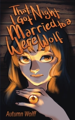 That Night I Got Married to a Werewolf by Wolff, Autumn