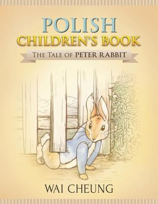 Polish Children's Book: The Tale of Peter Rabbit by Cheung, Wai