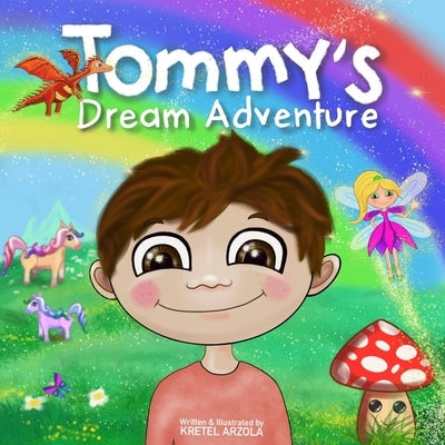 Tommy's Dream Adventure: Book 1 by Arzola, Kretel