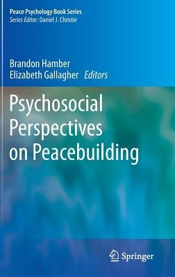 Psychosocial Perspectives on Peacebuilding by Hamber, Brandon
