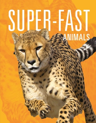 Super-Fast Animals by Greve, Meg