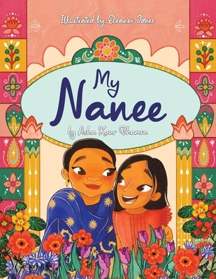 My Nanee by Bhamra, Asha Kaur