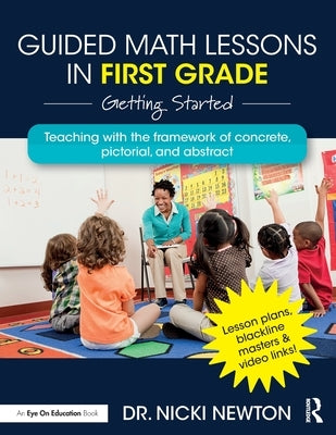 Guided Math Lessons in First Grade: Getting Started by Newton, Nicki