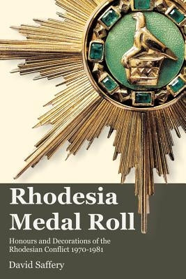 Rhodesia Medal Roll by Saffery, David