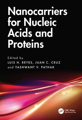 Nanocarriers for Nucleic Acids and Proteins by Reyes, Luis H.