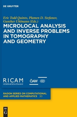 Microlocal Analysis and Inverse Problems in Tomography and Geometry by No Contributor
