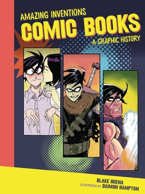 Comic Books: A Graphic History by Hoena, Blake