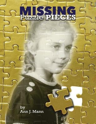 Missing Puzzle Pieces by Mann, Ann J.