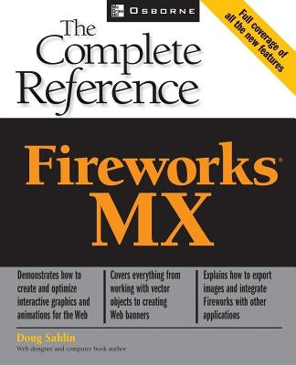 Fireworks (R) MX: The Complete Reference by Sahlin, Doug