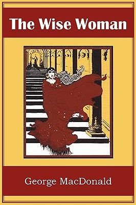 The Wise Woman by MacDonald, George