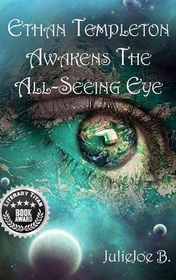 Ethan Templeton Awakens the All-Seeing Eye by B, Juliejoe