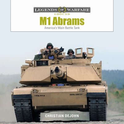 M1 Abrams: America's Main Battle Tank by DeJohn, Christian