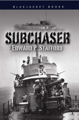 Subchaser by Stafford, Edward P.