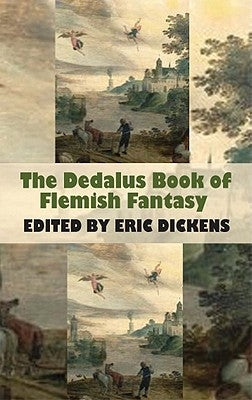 The Dedalus Book of Flemish Fantasy by Dickens, Eric