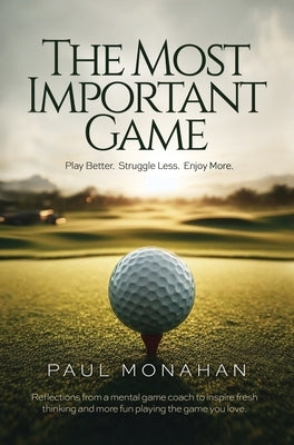 The Most Important Game by Monahan, Paul