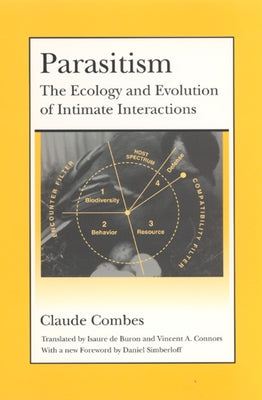 Parasitism: The Ecology and Evolution of Intimate Interactions by Combes, Claude